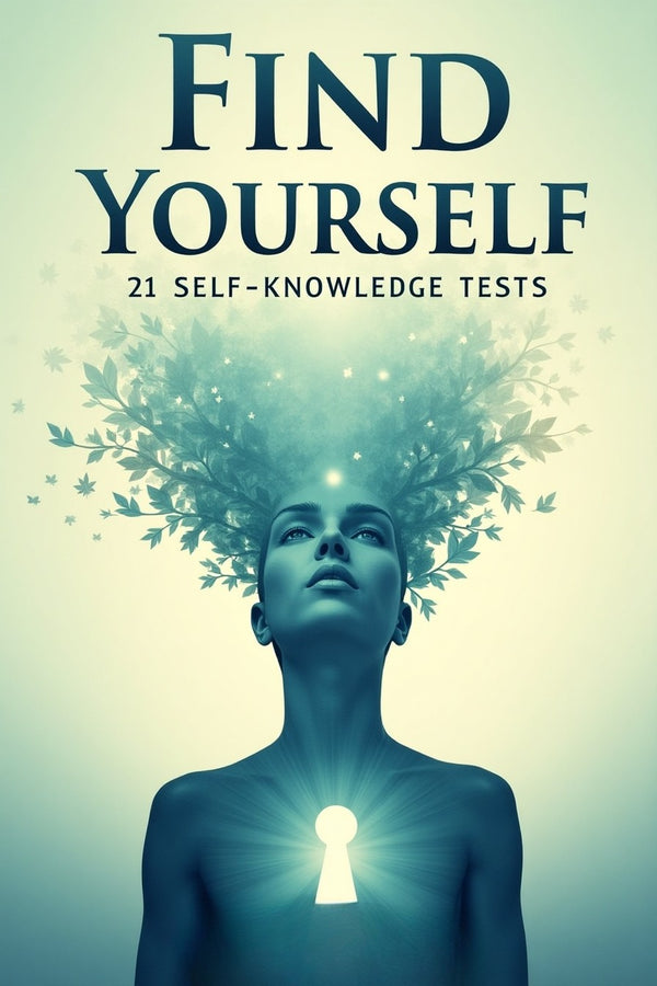Unlock Your True Self: "FIND YOURSELF: 21 SELF-KNOWLEDGE TESTS"